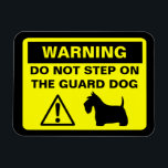 Scottish Terrier Humourous Guard Dog Warning Magnet<br><div class="desc"></div>