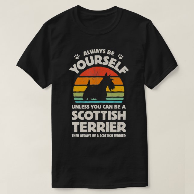 Scottish Terrier Scottie Always Be Yourself Retro  T-Shirt (Design Front)