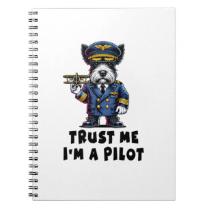 Scottish Terrier Trust Me I Am A Pilot Notebook