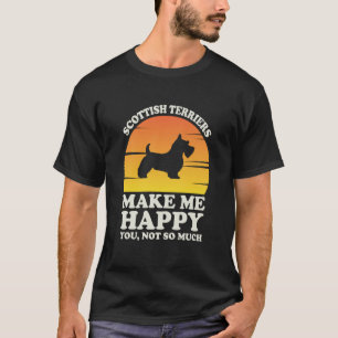 Scottish Terriers Make Me Happy Clothes Scottish T T-Shirt