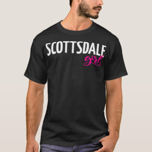 Scottsdale Girl City in Arizona 1 T-Shirt