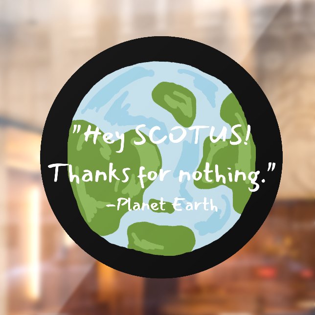SCOTUS Thanks For Nothing Earth Quote  (Sheet 2)
