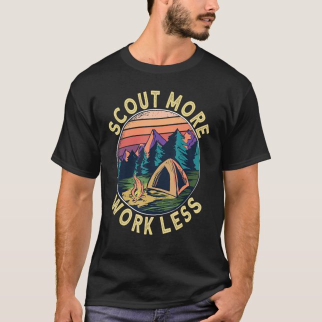 Scout more Work less   Scouts and Scout Leader T-Shirt (Front)