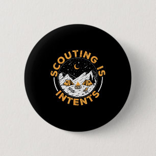 Scouting Is Intents Scout Funny Camng 6 Cm Round Badge
