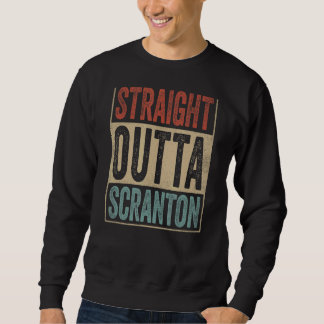 Scranton Souvenir Scranton Clothing Straight Outta Sweatshirt