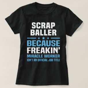 Scrap Baller T-Shirt