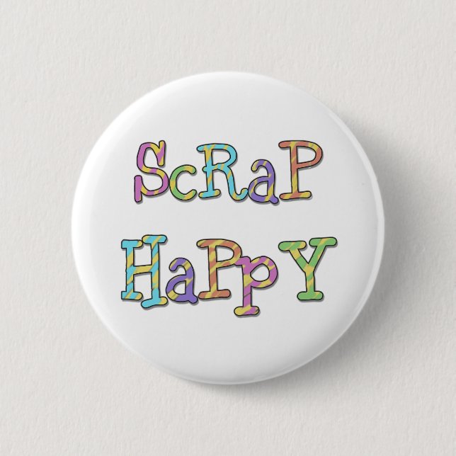 Scrap Happy 6 Cm Round Badge (Front)