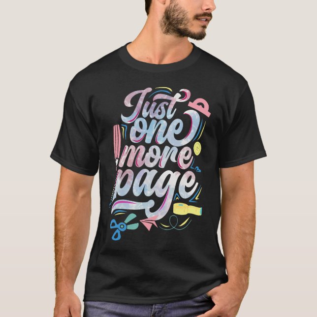 Scrapbook Just One More Page Scrapbooking T-Shirt (Front)