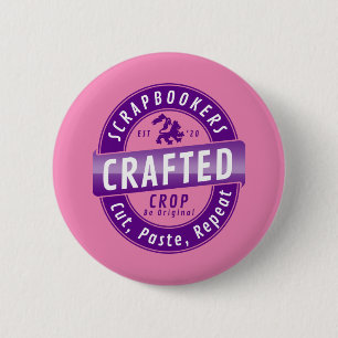 “Scrapbookers - Cut, Paste and Repeat” 6 Cm Round Badge