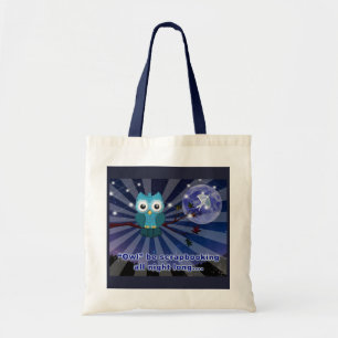 Scrapbookers “Owl Be Scrapping All Night Long” Tote Bag