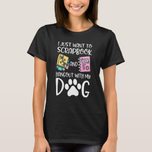 Scrapbooking For Scrapbooker Love Scrapbooking Scr T-Shirt