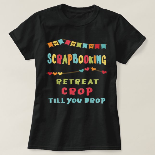 Scrapbooking Funny Saying Crop Scrapbook Fan Winte T-Shirt (Design Front)