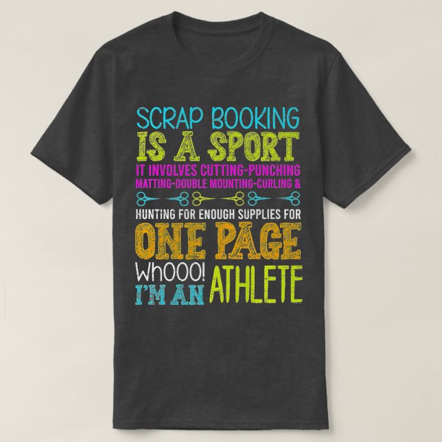Scrapbooking Is A Sport - Handmade Scrapbooking Pr T-Shirt (Design Front)