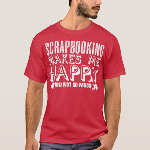 Scrapbooking Joke Saying Papercraft1 T-Shirt