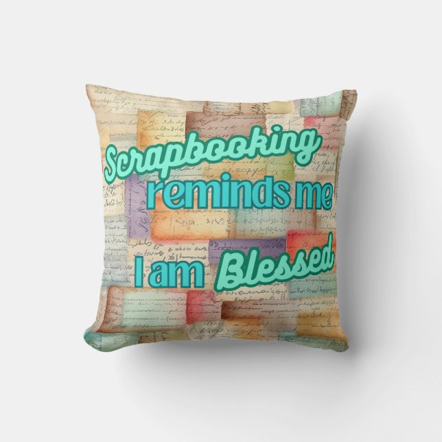 Scrapbooking reminds me I am Blessed Cushion (Front)