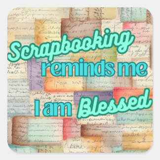Scrapbooking reminds me I am Blessed Square Sticker