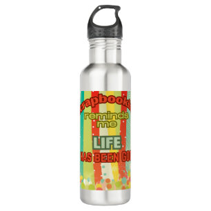 Scrapbooking reminds me life is good  710 ml water bottle
