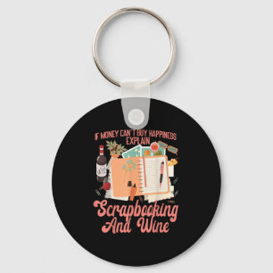 Scrapbooking Wine If Money Can't Buy Hapness Expla Key Ring