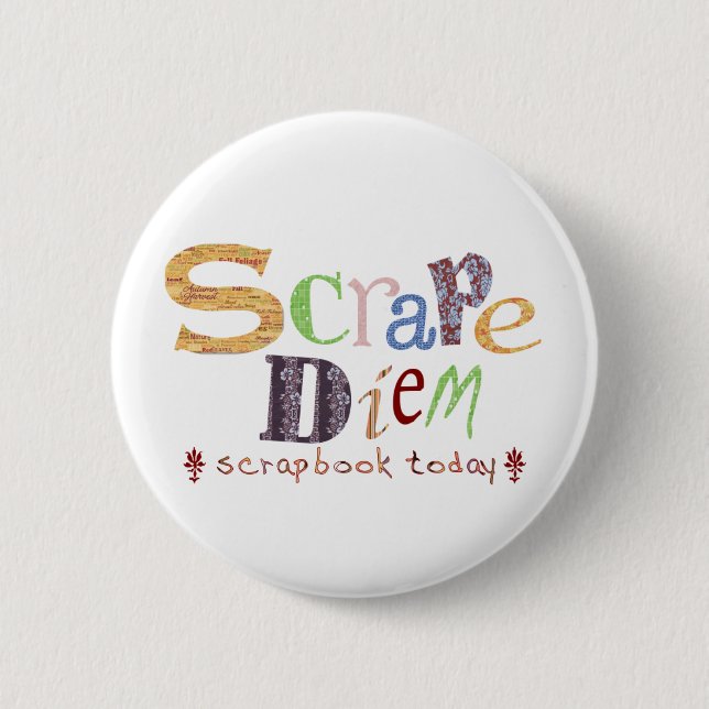 Scrape Diem (Scrapbooking) 6 Cm Round Badge (Front)