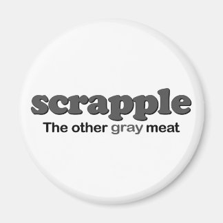 Scrapple Grey Meat Magnet
