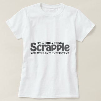 Scrapple Philly Thing T-Shirt
