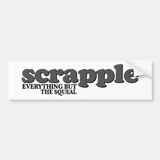Scrapple Squeal Bumper Sticker