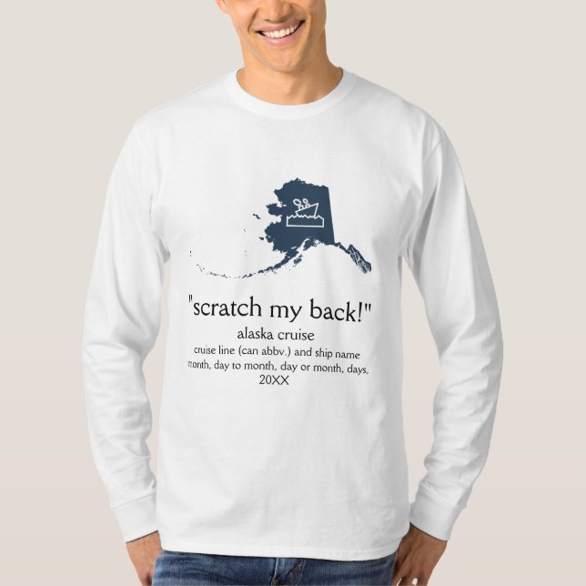 Scratch My Back Alaskan Cruise Long-Sleeve U. T-Shirt (Front)