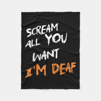 Scream All You Want Im Deaf Funny Scary Spooky Hal Fleece Blanket