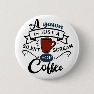 Scream for Coffee 6 Cm Round Badge