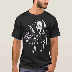 Scream Ghost Face You Like Scary Movies Too Boyfri T-Shirt
