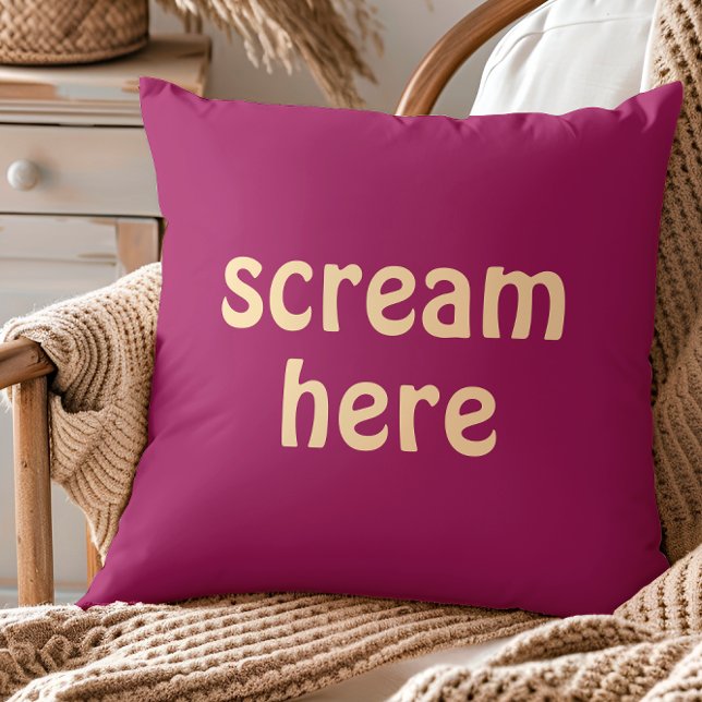 Scream Here Funny Quote Humour Cushion (Creator Uploaded)