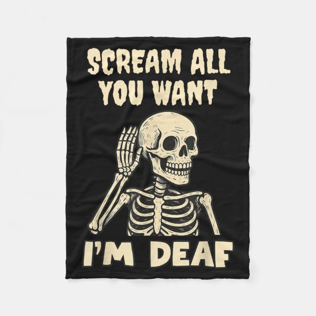Scream Want Deaf Funny Skeleton Halloween Fleece Blanket (Front)
