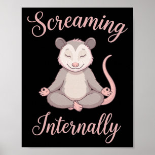 Screaming Internally Funny Meditating Yoga Opossum Poster