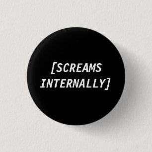 Screams Internally Badge