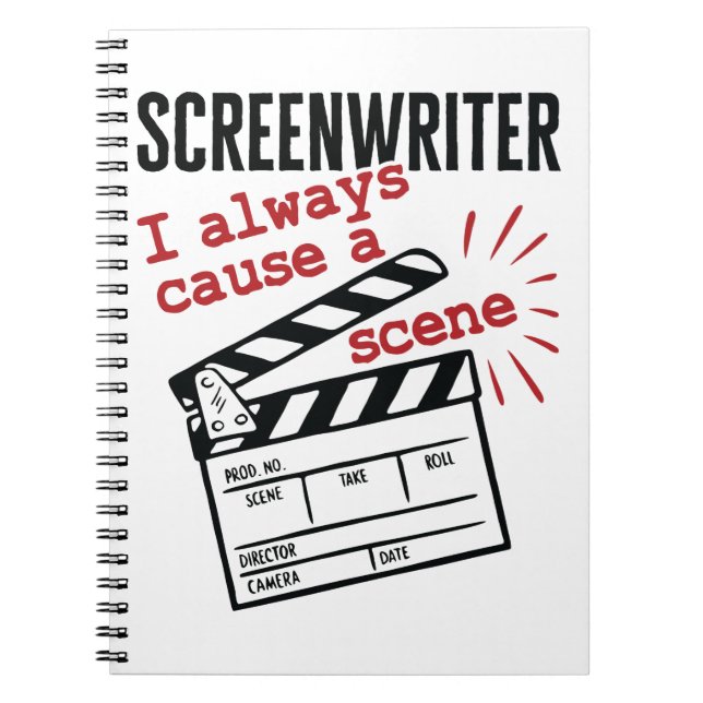 Screenwriter I Always Cause a Scene Notebook (Front)