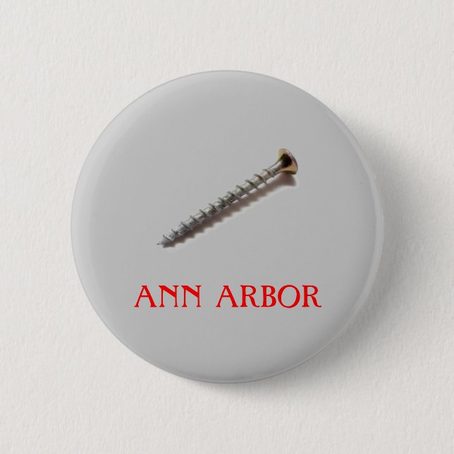 screw, ANN ARBOR 6 Cm Round Badge (Front)