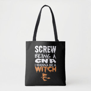 Screw Being Cna Wanna Witch Halloween Tote Bag