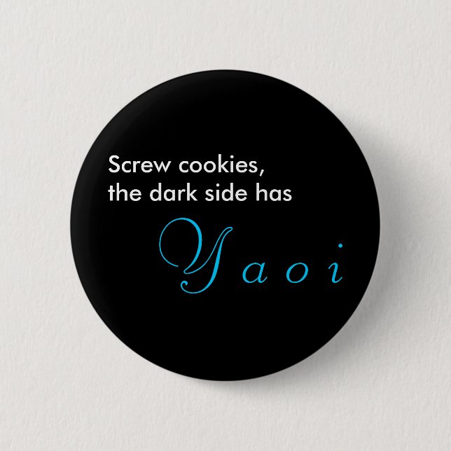 Screw cookies, the dark side has, Y a o i 6 Cm Round Badge (Front)