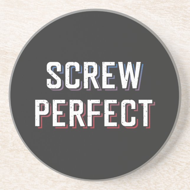 Screw Perfect Coaster (Front)