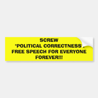 SCREW POLITICAL CORRECTNESS! BUMPER STICKER