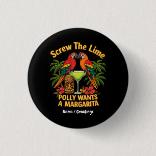 Screw The Lime Polly Wants a Margarita Funny  3 Cm Round Badge
