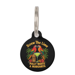 Screw The Lime Polly Wants a Margarita Funny Pet Tag