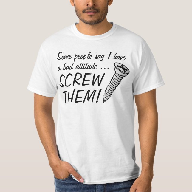 Screw Them! T-Shirt (Front)