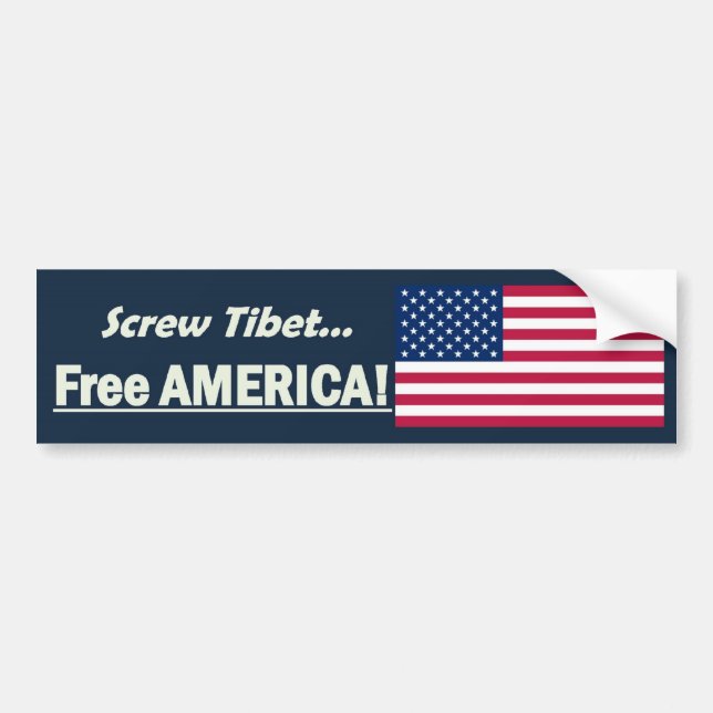 Screw Tibet, Free America! Bumper Sticker (Front)
