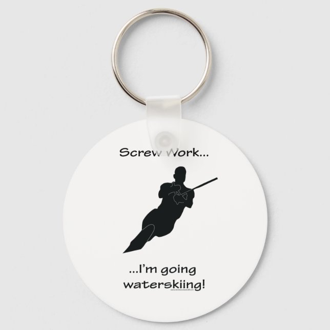 Screw Work...Going Water skiing Key Ring (Front)