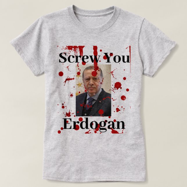 Screw You Erdogan (English)T-shirt T-Shirt (Design Front)