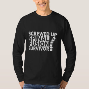 Screwed Up Spinal Fusion Survivor T-Shirt