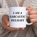 Script I am a Sarcastic Delight Funny Coffee Mug<br><div class="desc">great gift for your best friend or sarcastic coworker</div>