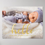 Script Lettering "Hello" Baby Photo  Foil Prints<br><div class="desc">Welcome your new bundle of joy in style with our Script Lettering Hello Baby Photo Foil Prints, available exclusively on Zazzle! This beautiful and customisable poster features elegant script lettering that spells out "Hello Baby" in a striking gold foil effect, making it the perfect addition to any nursery or baby's...</div>