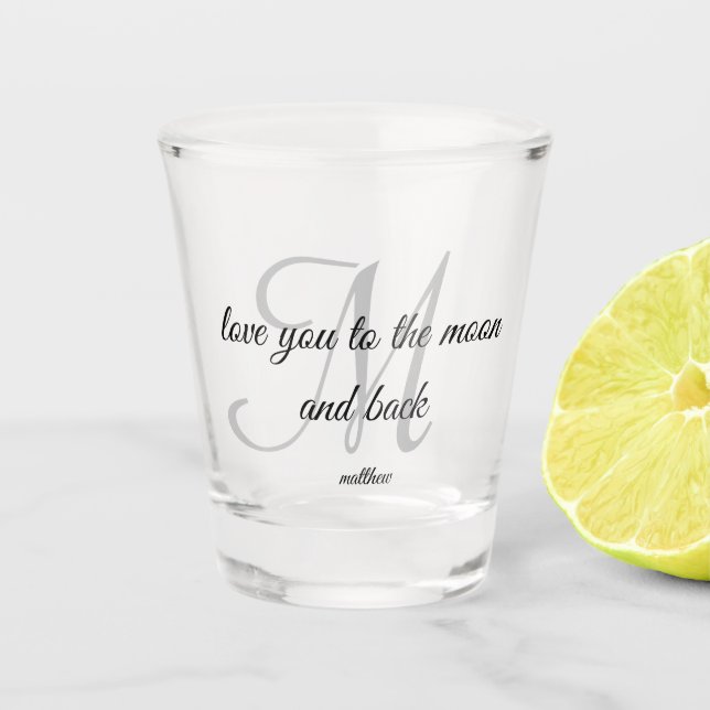 Script Monogrammed love you to the moon and back Shot Glass (Front)